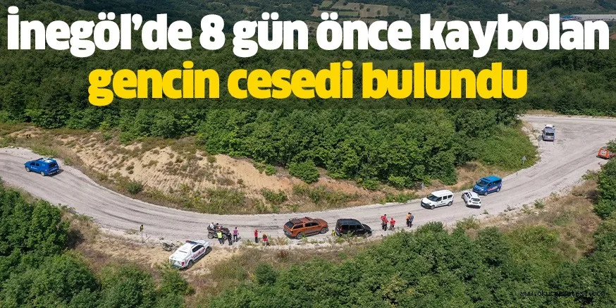 İnegöl’de 8 gün önce kaybolan gencin cesedi bulundu