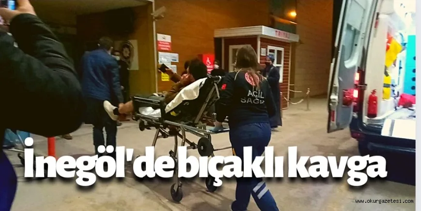 İnegöl'de bıçaklı kavga