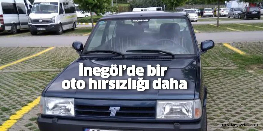 İnegöl’de bir oto hırsızlığı daha