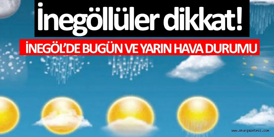 İnegöl’de bugün ve yarın hava durumu