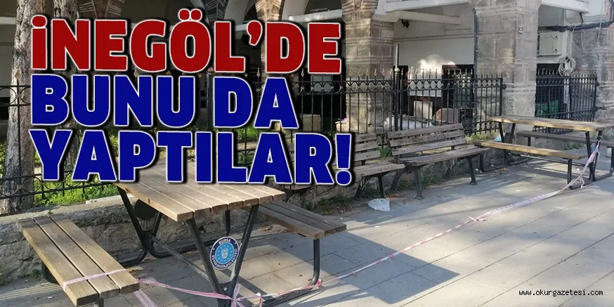 İNEGÖL'DE BUNU DA YAPTILAR