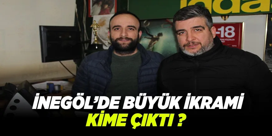 İNEGÖL'DE BÜYÜK İKRAMİYE KİME ÇIKTI ?