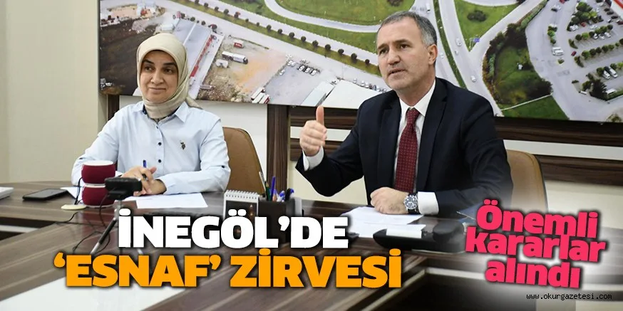 İNEGÖL’DE ‘ESNAF’ ZİRVESİ