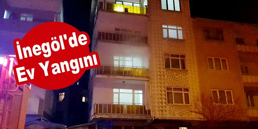 İnegöl'de ev yangını