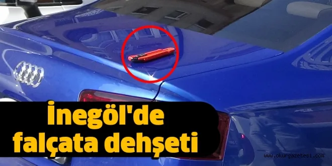 İnegöl'de falçata dehşeti