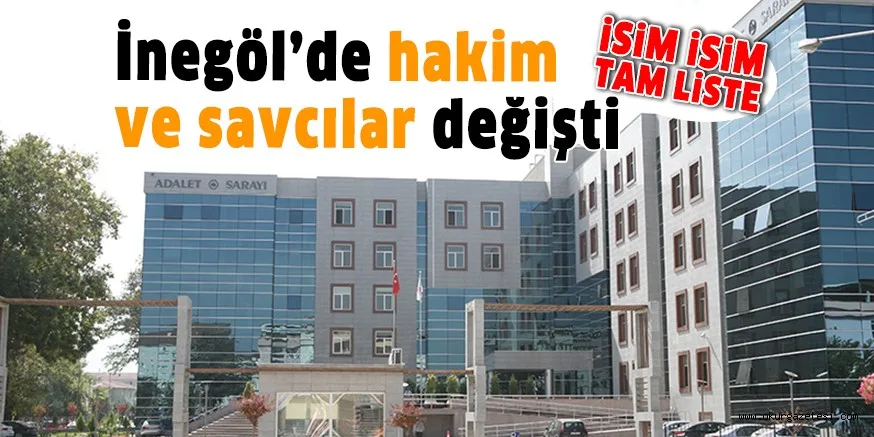 İnegöl’de hakim ve savcılar değişti