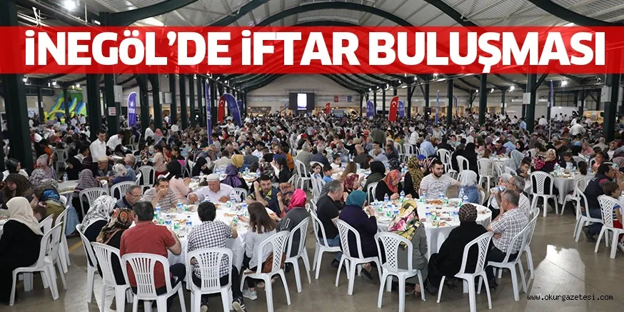 İNEGÖL’DE İFTAR BULUŞMASI