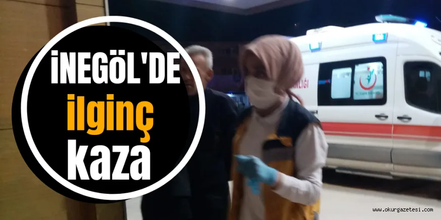 İNEGÖL'DE İLGİNÇ KAZA