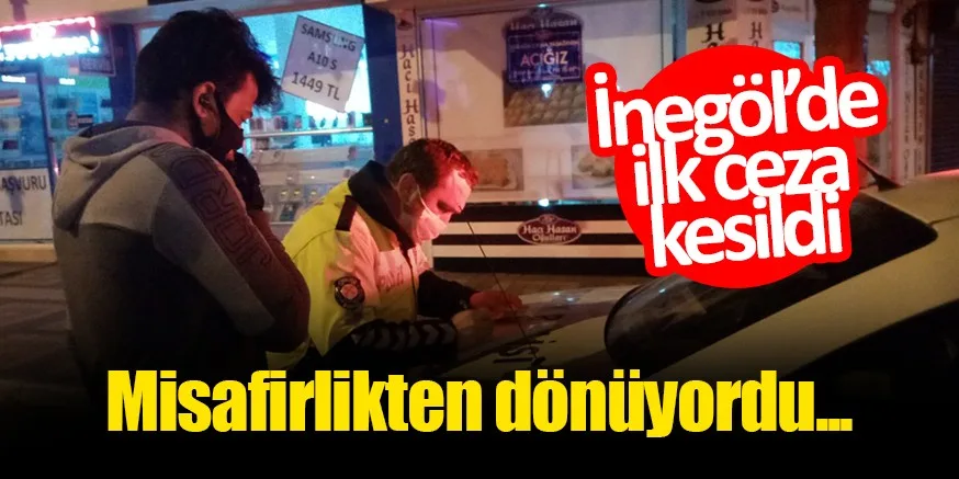 İNEGÖL'DE İLK CEZA KESİLDİ