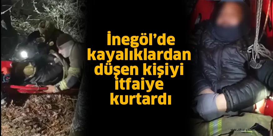 İnegöl'de kayalıklardan düşen kişiyi itfaiye kurtardı