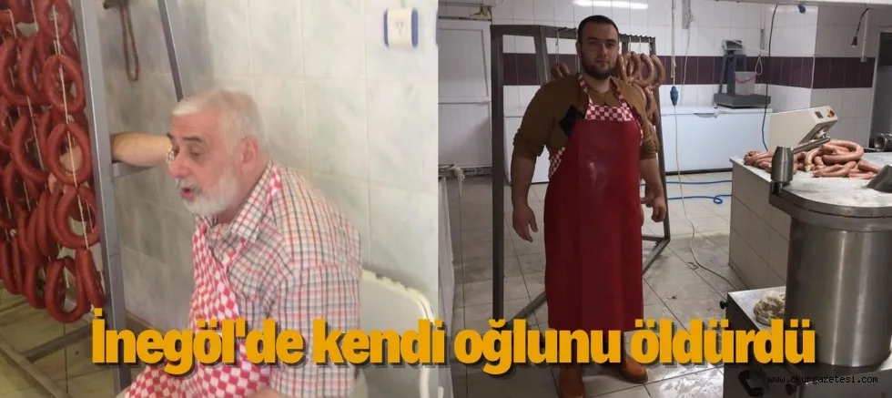 İnegöl'de kendi oğlunu öldürdü