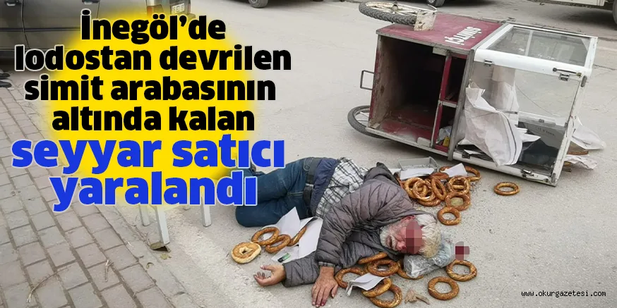 İnegöl’de lodostan devrilen simit arabasının altında kalan seyyar satıcı yaralandı