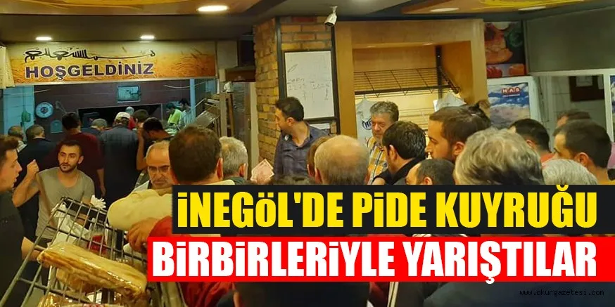 iNEGöL'DE PiDE KUYRUĞU BiRBiRLERiYLE YARIŞTILAR