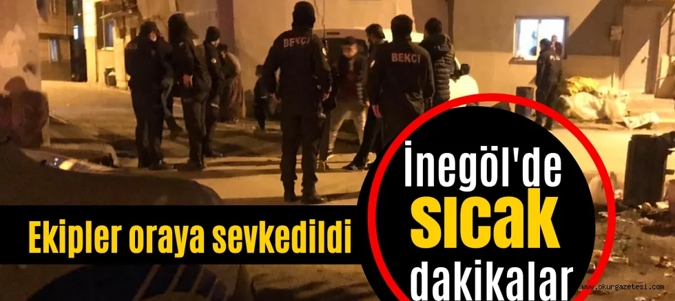İnegöl'de sıcak dakikalar
