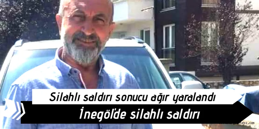 İnegöl'de silahlı saldırı