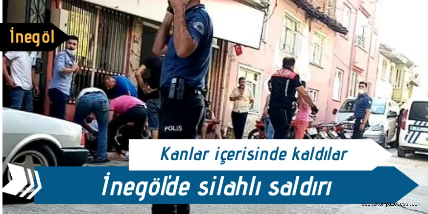 İNEGÖL'DE SİLAHLI SALDIRI