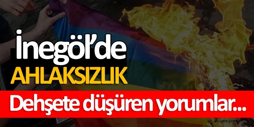 İNEGÖL'DE SKANDAL YORUMLAR