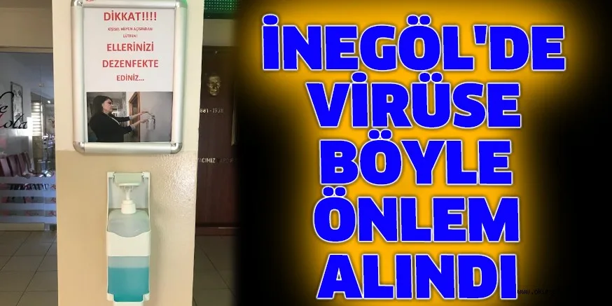 İNEGÖL'DE VİRÜSE BÖYLE ÖNLEM ALINDI