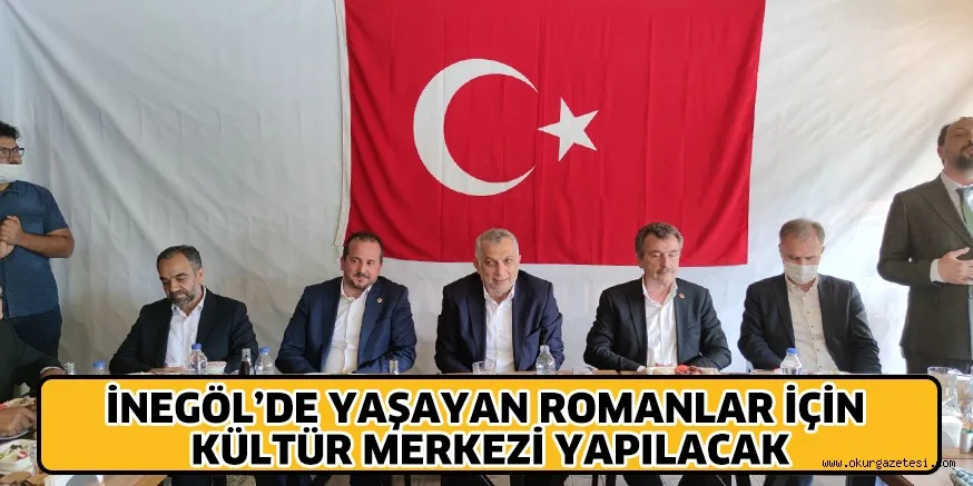 İnegöl’de yaşayan Romanlar için Kültür Merkezi yapılacak