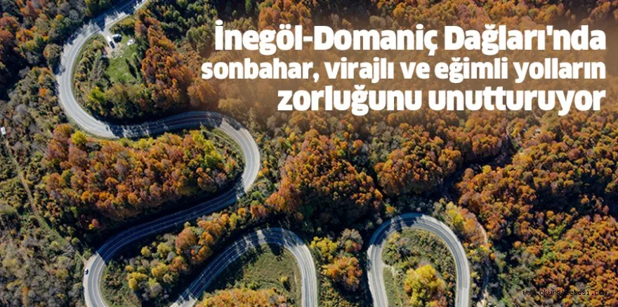 İnegöl-Domaniç Dağları'nda sonbahar, virajlı ve eğimli yolların zorluğunu unutturuyor