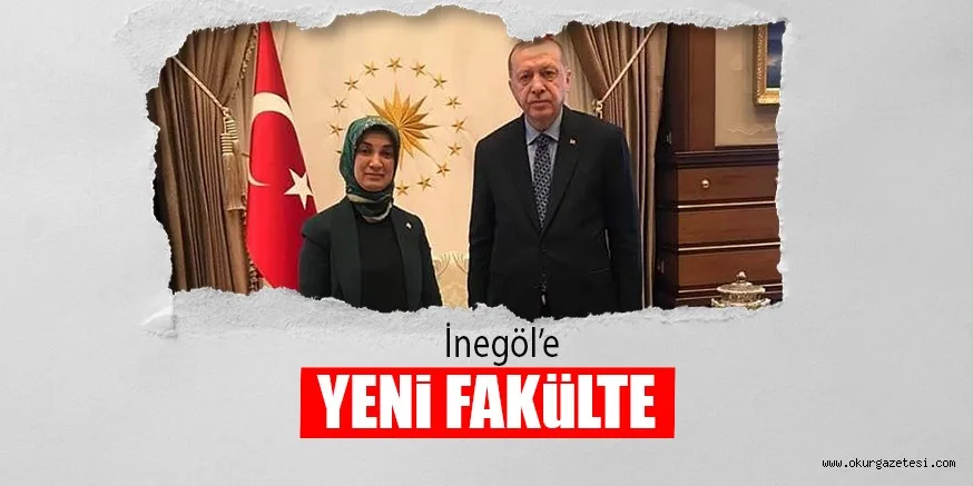 İNEGÖL'E YENİ FAKÜLTE