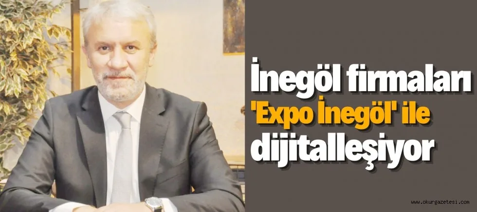 İnegöl firmaları “Expo İnegöl” ile dijitalleşiyor