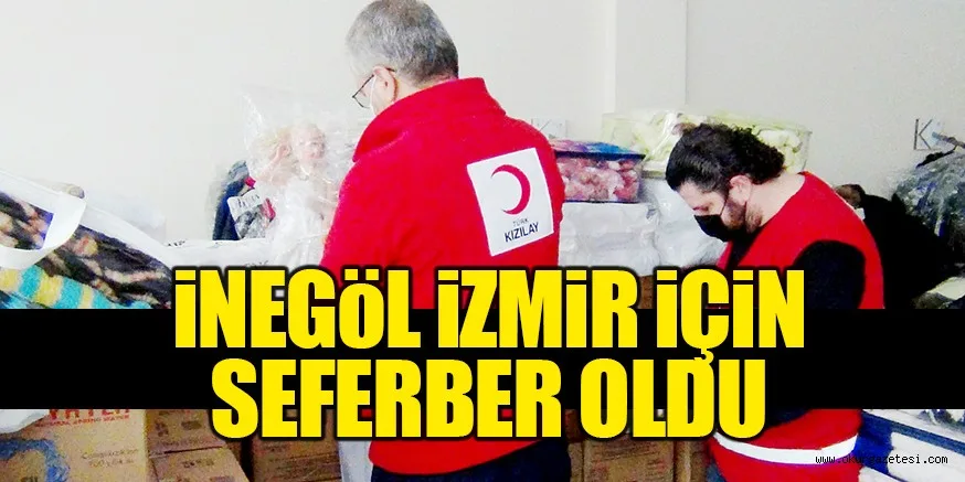 iNEGöL iZMiR iÇiN SEFERBER OLDU