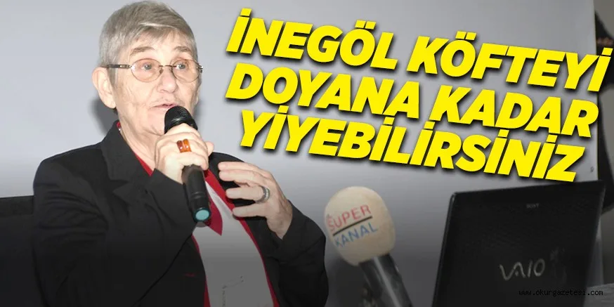 İNEGÖL KÖFTEYİ DOYANA KADAR YİYEBİLİRSİNİZ