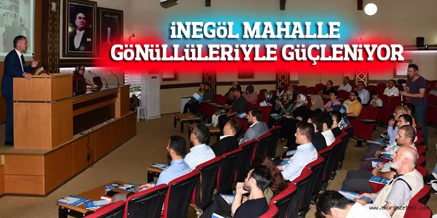 iNEGöL MAHALLE GöNüLLüLERiYLE GüÇLENiYOR