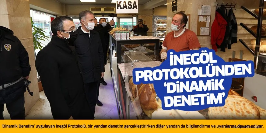 İNEGÖL PROTOKOLÜNDEN ‘DİNAMİK DENETİM’