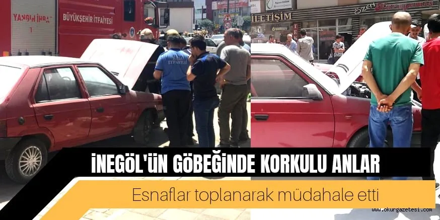 İNEGÖL’ÜN GÖBEĞİNDE KORKU DOLU ANLAR