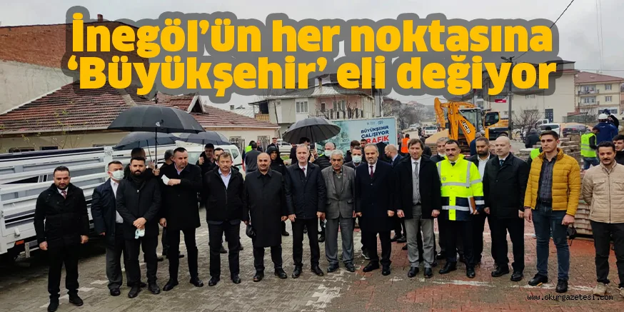 İnegöl’ün her noktasına ‘Büyükşehir’ eli değiyor