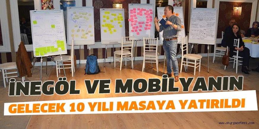 İNEGÖL VE MOBİLYANIN GELECEK 10 YILI MASAYA YATIRILDI