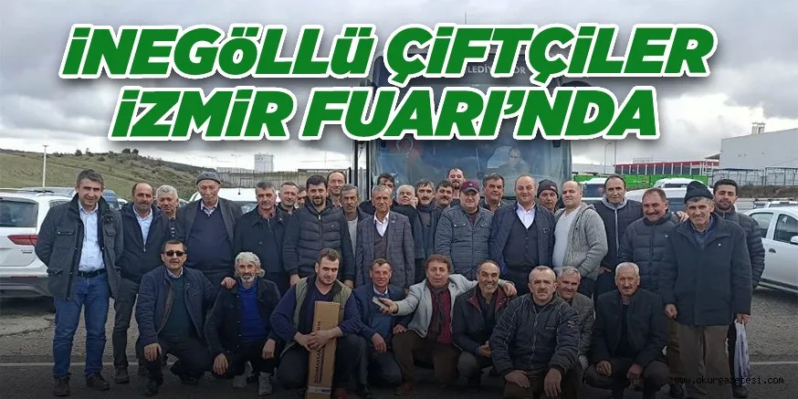 iNEGöLLü ÇiFTÇiLER iZMiR FUARI’NDA