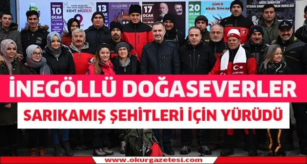 İnegöllü doğaseverler Sarıkamış Şehitleri için yürüdü