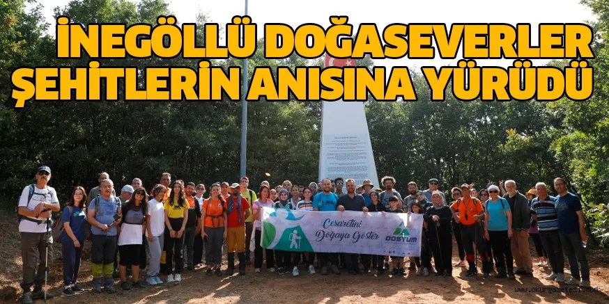 İNEGÖLLÜ DOĞASEVERLER, ŞEHİTLERİN ANISINA YÜRÜDÜ