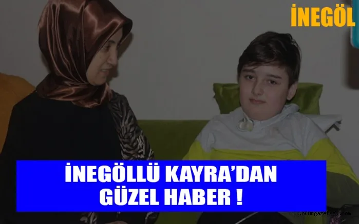 İNEGÖLLÜ KAYRADAN GÜZEL HABER !