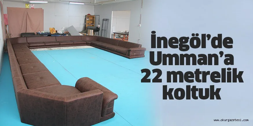 İnegöllü mobilyacı 22 metrelik köşe koltuk üretti