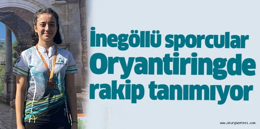 İnegöllü sporcular Oryantiringde rakip tanımıyor