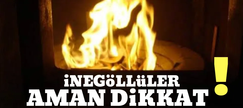 İNEGÖLLÜLER DİKKAT!
