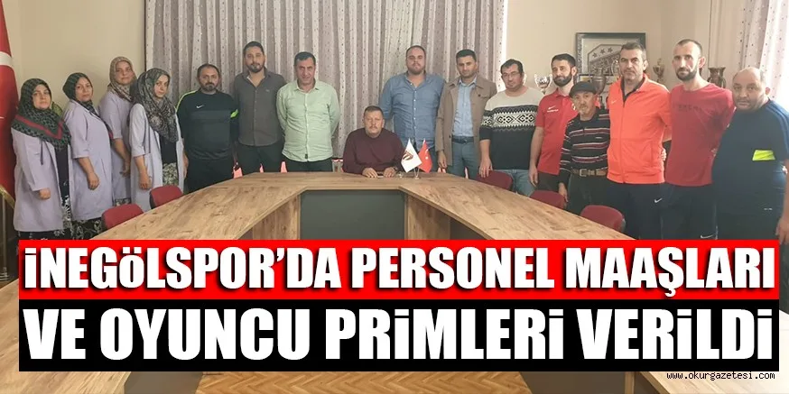 iNEGöLSPOR’DA PERSONEL MAAŞLARI VE OYUNCU PRiMLERi VERiLDi