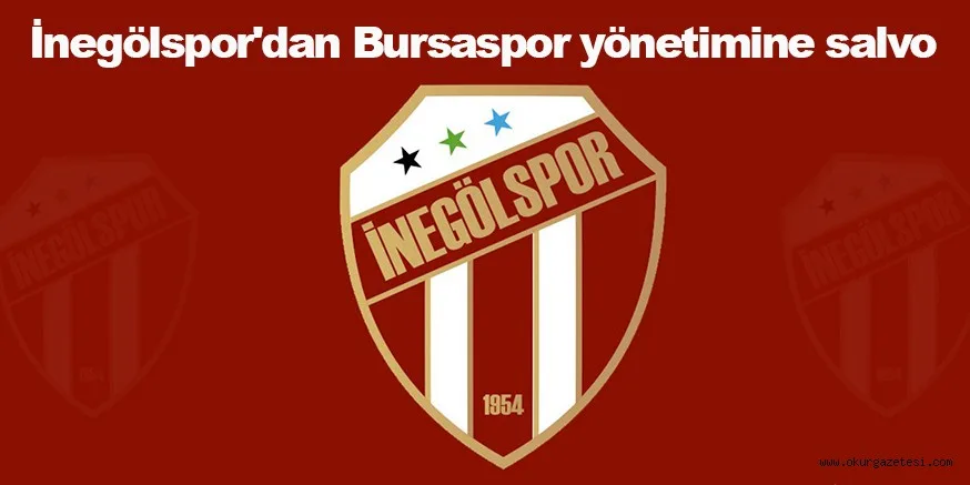 İnegölspor'dan Bursaspor yönetimine salvo