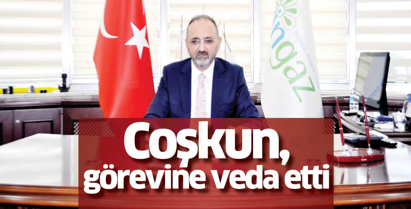 Coşkun, görevine veda etti