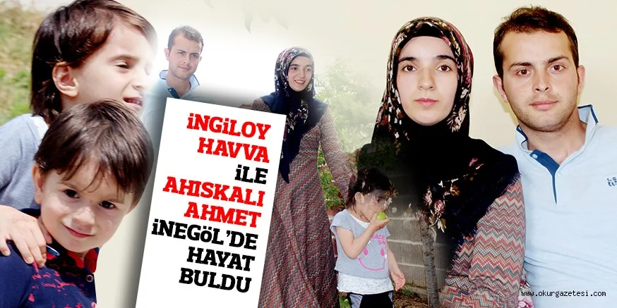 İNGİLOY HAVVA İLE AHISKALI AHMET TÜRKİYE'DE HAYAT BULDU