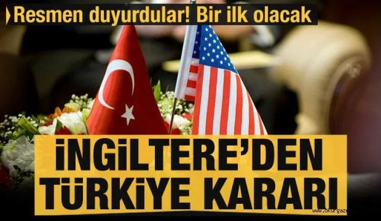 İngiltere'den Türkiye kararı: İmzalar atılacak!