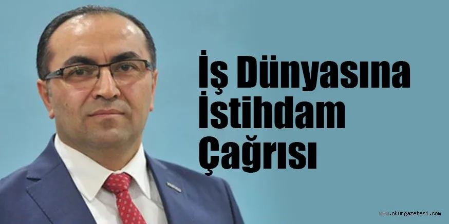 İş Dünyasına İstihdam Çağrısı