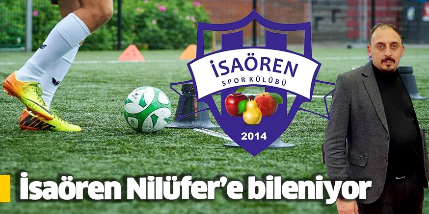 İsaören Nilüfer’e bileniyor