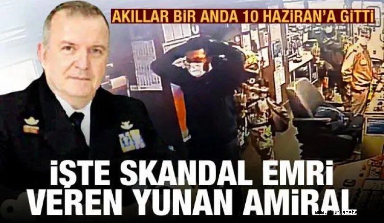 İşte 'Türk gemisini basın' emrini veren Yunan amiral