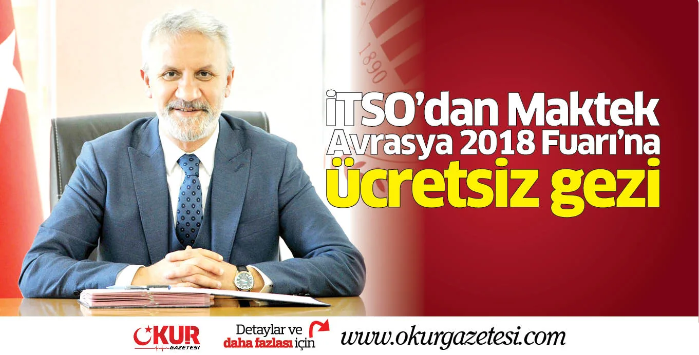 iTSO’dan Maktek Avrasya 2018 Fuarı’na ücretsiz gezi