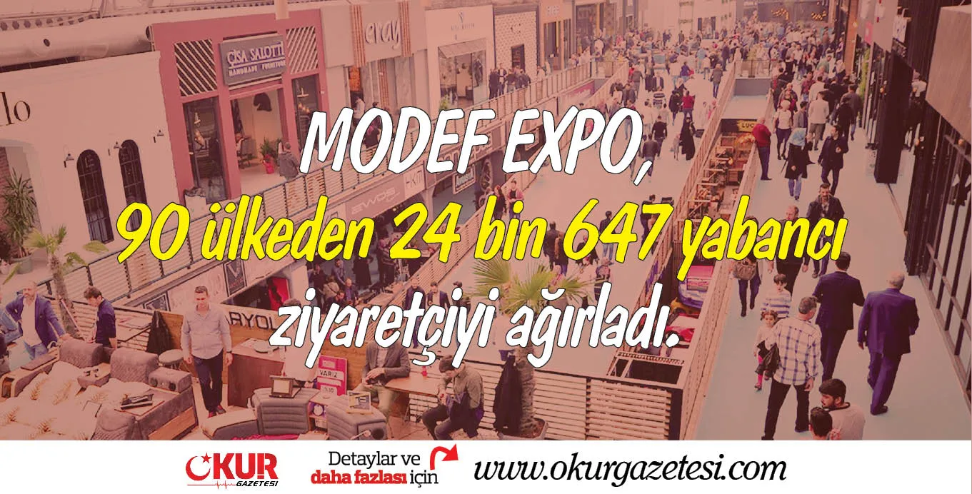 MODEF EXPO, 90 ülkeden 24 bin 647 yabancı ziyaretçiyi ağırladı.